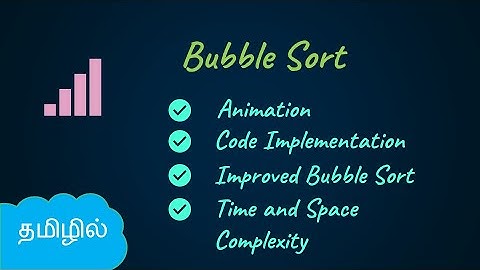 Bubble Sort - Complete Explanation and Implementation | Sorting | Algorithms in Tamil