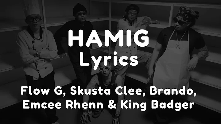 Hamig - Flow G, Skusta Clee, Brando, Emcee Rhenn & King Badger (Lyric Cover)