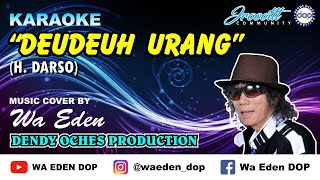 KARAOKE DEUDEUH URANG - DARSO │ MUSIC COVER BY WA EDEN