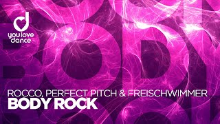 Rocco, Perfect Pitch & Freischwimmer - Body Rock