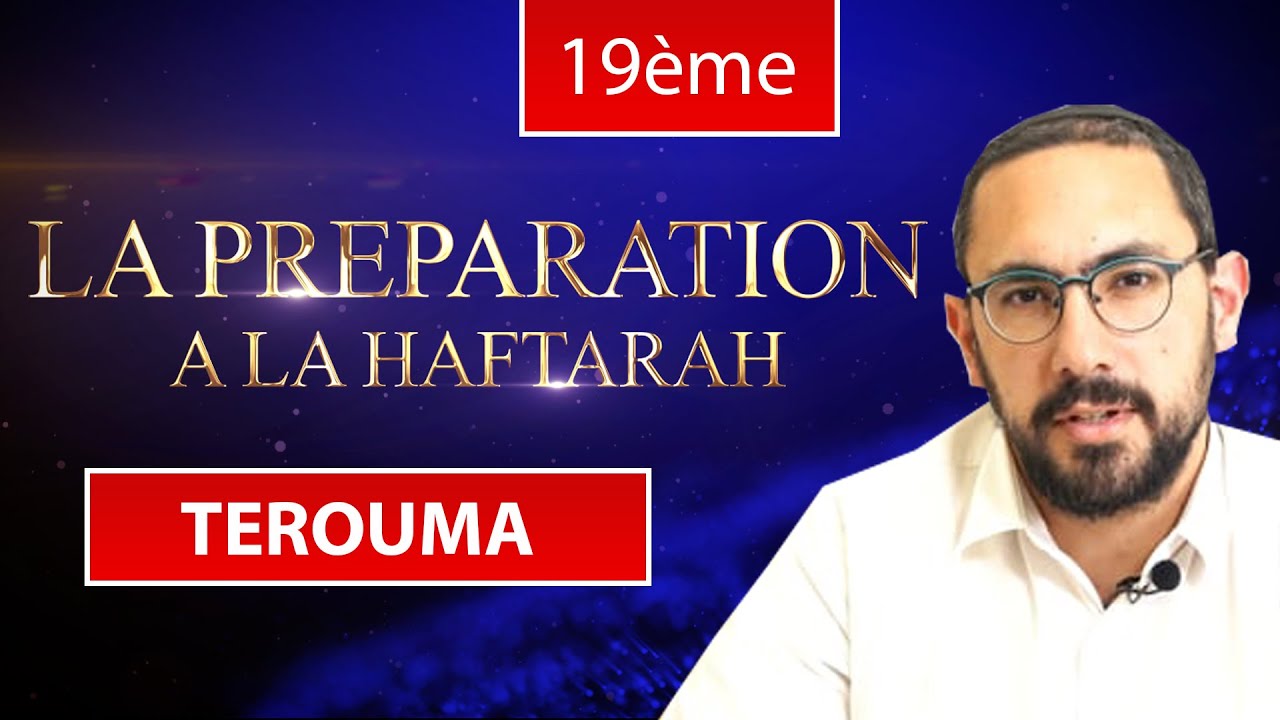 TEROUMA 19 - LECTURE DE LA HAFTARAH (ou Préparation) - Rite constantinois - Rav Hony Azoulay