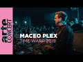 Maceo plex  time warp 2019  arte concert