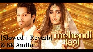 Mehendi Lagi Slowed & Reverb 8K Audio - Stebin Ben & Kavya Thapar Lucifer Shorts