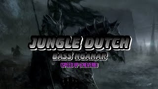 Jungle dutch bass nganar🔥🔥speed up & reverb🎧
