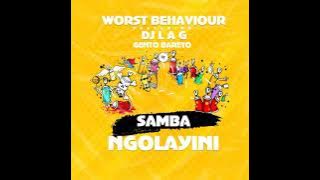 WORST BEHAVIOUR - Samba ngolayini