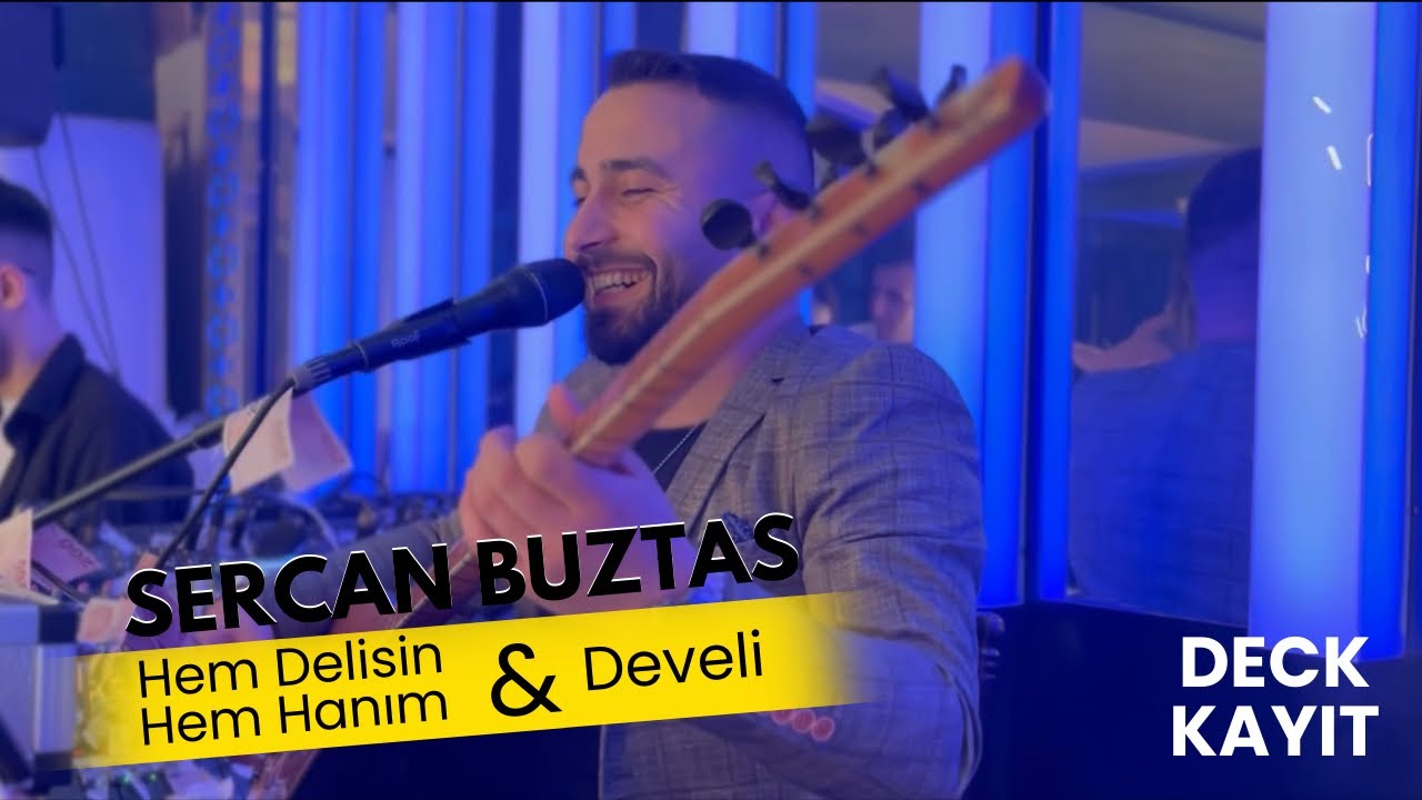Sercan Buztaş || Hem Delisin Hem Hanım & Develi
