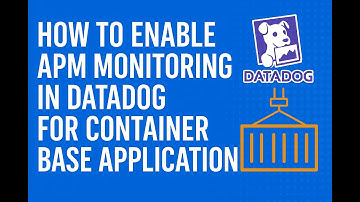 How to Enable  APM monitoring in DataDog for Container Base Application