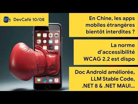 Une grande partie des apps mobiles étrangères bientôt bannies de Chine ? 🇨🇳 DevCafé 10/08