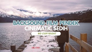 Instrumen Music Cinematic Sedih untuk Backsound Film Pendek - Back Down