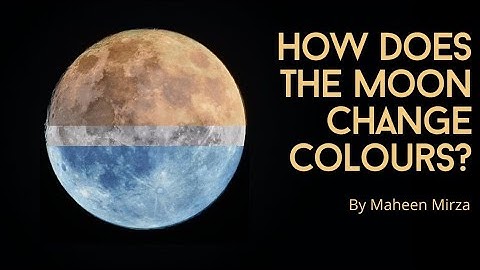 How Does The Moon Change Colours?