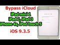 Bypass iCloud iPad mini 1, iPad 2, iPad 3, iPhone 4s, iPod touch 5 iOS 9.3.5 bị Khóa kích hoạt