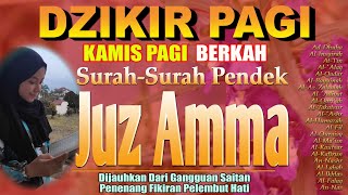 Surah Pendek Juz Amma, Dzikir dan Doa Kamis Pagi Berkah Pelapang Rezeki Dimudahkan Segala Urusan