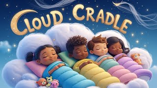 Cloud Cradle - A Soothing Lullaby to Help Your Little Ones Drift Off to Sleep!