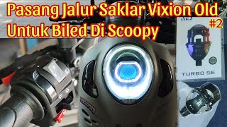 pasang saklar vixion old untuk jalur proji biled honda scoopy. aes turbo se 2,5in 55w