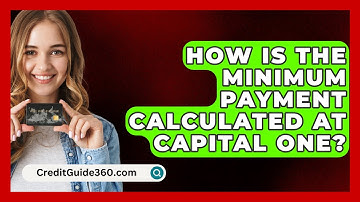 How Is the Minimum Payment Calculated at Capital One? - CreditGuide360.com