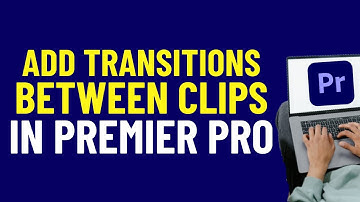 How To Add Transitions Between Clips In Premiere Pro 2024 | Adobe Tutorials