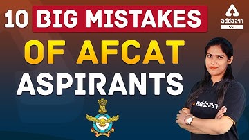 10 Big Mistakes Of AFCAT Aspirants #DefenceAdda247