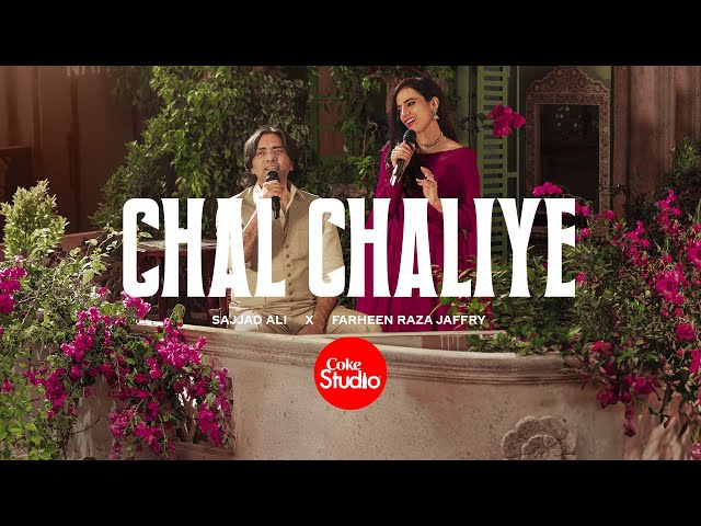 Chal Chaliye | Coke Studio Pakistan | Season 15 | Sajjad Ali x Farheen Raza Jaffry class=