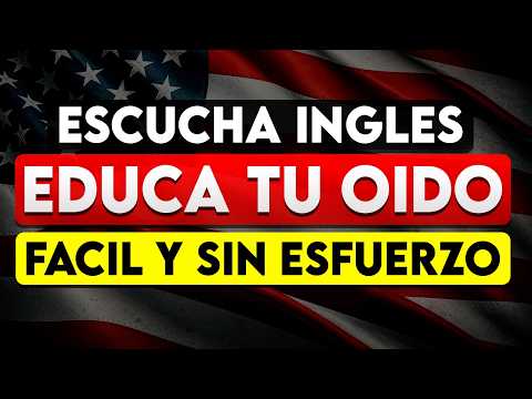 😱 HAZ ESTO TODOS LOS DÍAS Y EMPIEZA A ENTENDER EL INGLÉS ✅| EDUCA TU OÍDO OYENDO INGLÉS 🎧