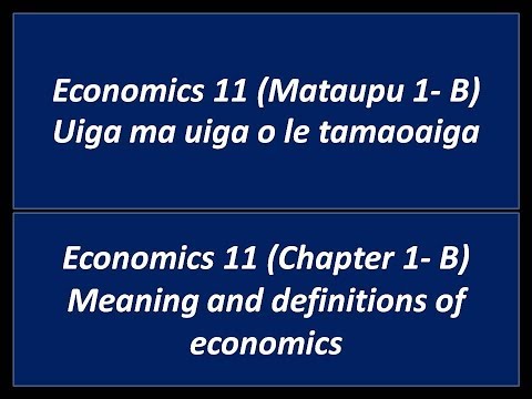 Economics 11 (1B Folasaga) Faatomuaga ma uiga o le tamaoaiga (samoan)