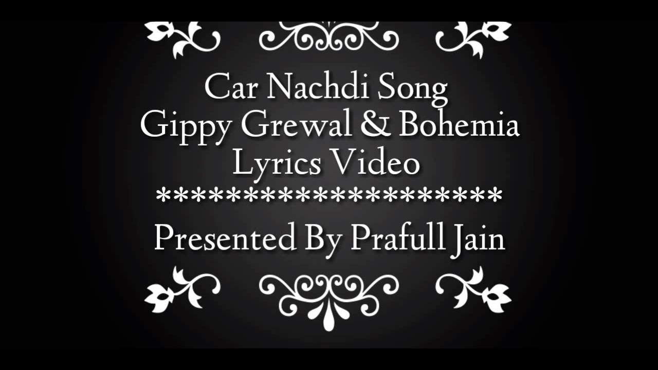 Bohemia & Gippy Lyrics Video of 'Car Nachdi' Song "Gippy Grewal" Ft