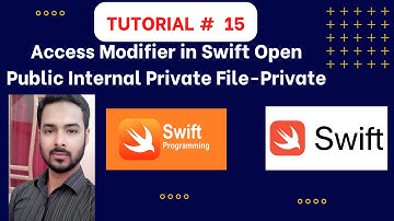 Tutorial 15: Access Level Swift | Access Modifier in Swift Open public Internal Private File-Private