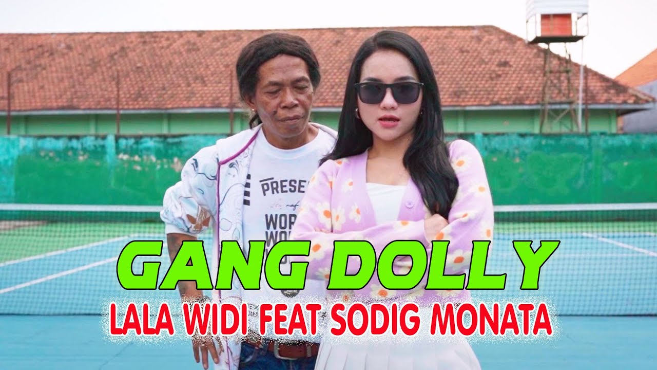 Lala Widi Feat Sodig Monata - Gang Dolly | Dangdut [OFFICIAL] - YouTube