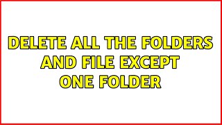 Delete all the folders and file except one folder