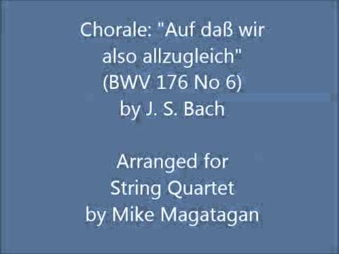 Chorale: "Auf Daß Wir Also Allzugleich" (BWV 176 No 6) For String Quartet