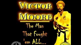 Clip #2: GrandMaster Vic Moore, The Man That Fought &#39;Em All!!