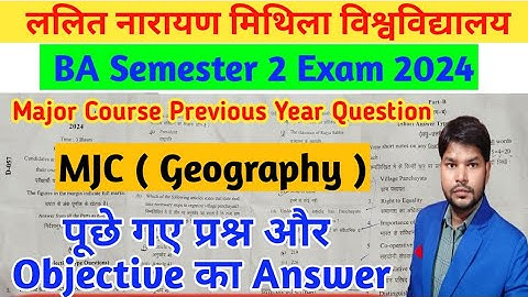 Lnmu BA Second Semester MJC Geography Question 2024, Major Course Geography Previous question 2024
