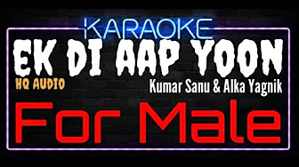 Karaoke Ek Din Aap Yoon For Male HQ Audio - Kumar Sanu & Alka Yagnik Ost. Yes Boss Karaoke Ek Din Aap Yoon For Male HQ Audio - Kumar Sanu & Alka Yagnik Ost. Yes Boss
