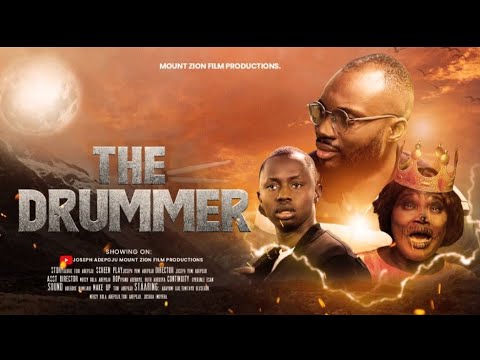 THE DRUMER || MOUNT ZION  FILM PRODUCTIONS || Directed by Joseph Yemi Adepoju.