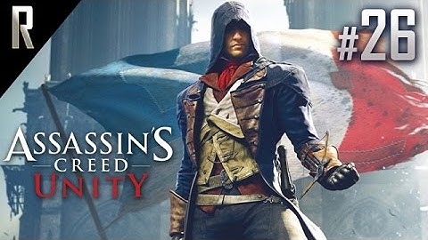 ► Assassins Creed: Unity - Walkthrough HD - Part 26