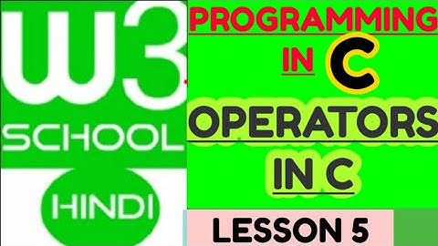 w3school : operators in c full tutorial / w3school full tutorial in hindi / w3school c programming