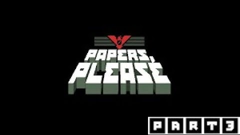 Papers please Endurance mode [No commentary] (Part 3)