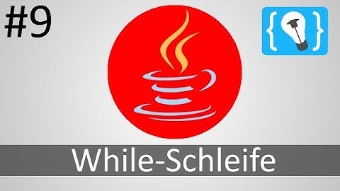Java Tutorial Deutsch (German) [9/24] - While Schleife