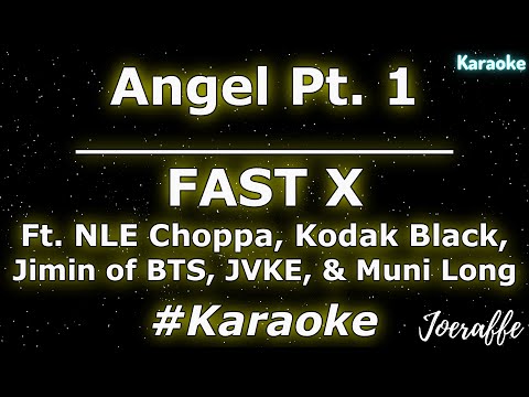 FAST X - Angel Pt. 1 Ft. NLE Choppa, Kodak Black, Jimin of BTS, JVKE, & Muni Long (Karaoke)