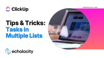 ClickUp Tip: Tasks & Subtasks in Multiple Lists