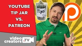 Patreon vs. YouTube's Tip Jar: Why I'm Using Patreon