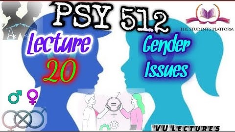 PSY512 || Lecture 20 || Gender Issues in Psychology || Short Lecture || VU Lectures