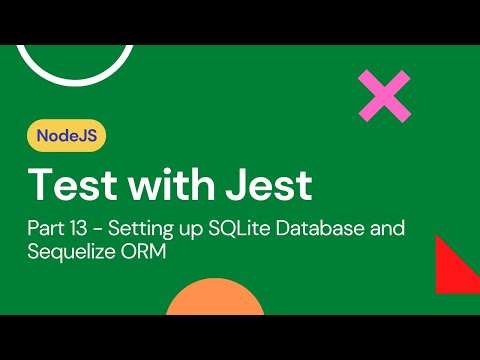 NodeJS Test with Jest - Part 13 - Setting up SQLite Database and Sequelize ORM