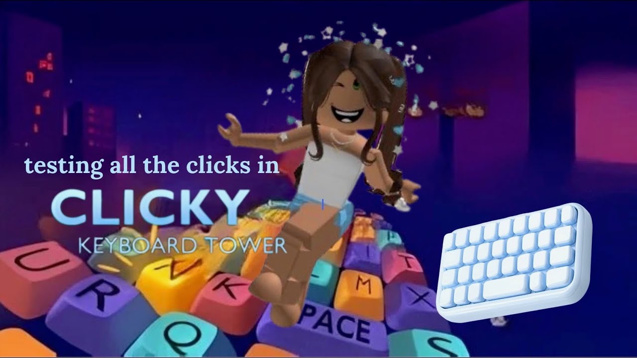 TESTING ALL THE CLICKS IN CLICKY KEYBOARD TOWER!// SO satisfying! - YouTube