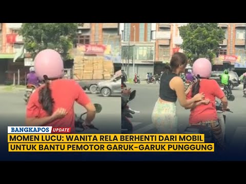 Momen Lucu: Wanita Rela Berhenti dari Mobil untuk Bantu Pemotor Garuk-garuk Punggung