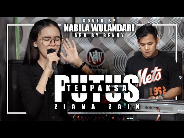 Putus Terpaksa - Ziana Zain | Cover by Nabila Wulandari ft. Benny | @LupanapasMusic class=