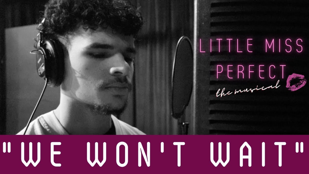 "We Won't Wait (The Protest Song)" From LITTLE MISS PERFECT: The Musical| Studio Video
