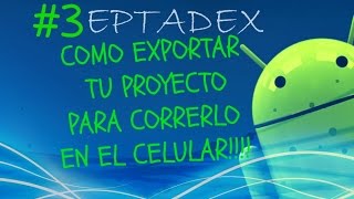Como Exportar mi Proyecto y Correrlo en mi Celular (Usando Eclipse) - Android