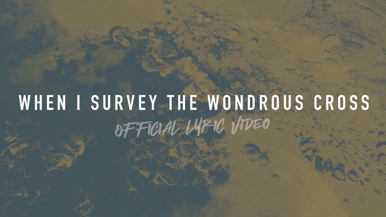 When I Survey the Wondrous Cross | Reawaken Hymns | Official Lyric Video accordi