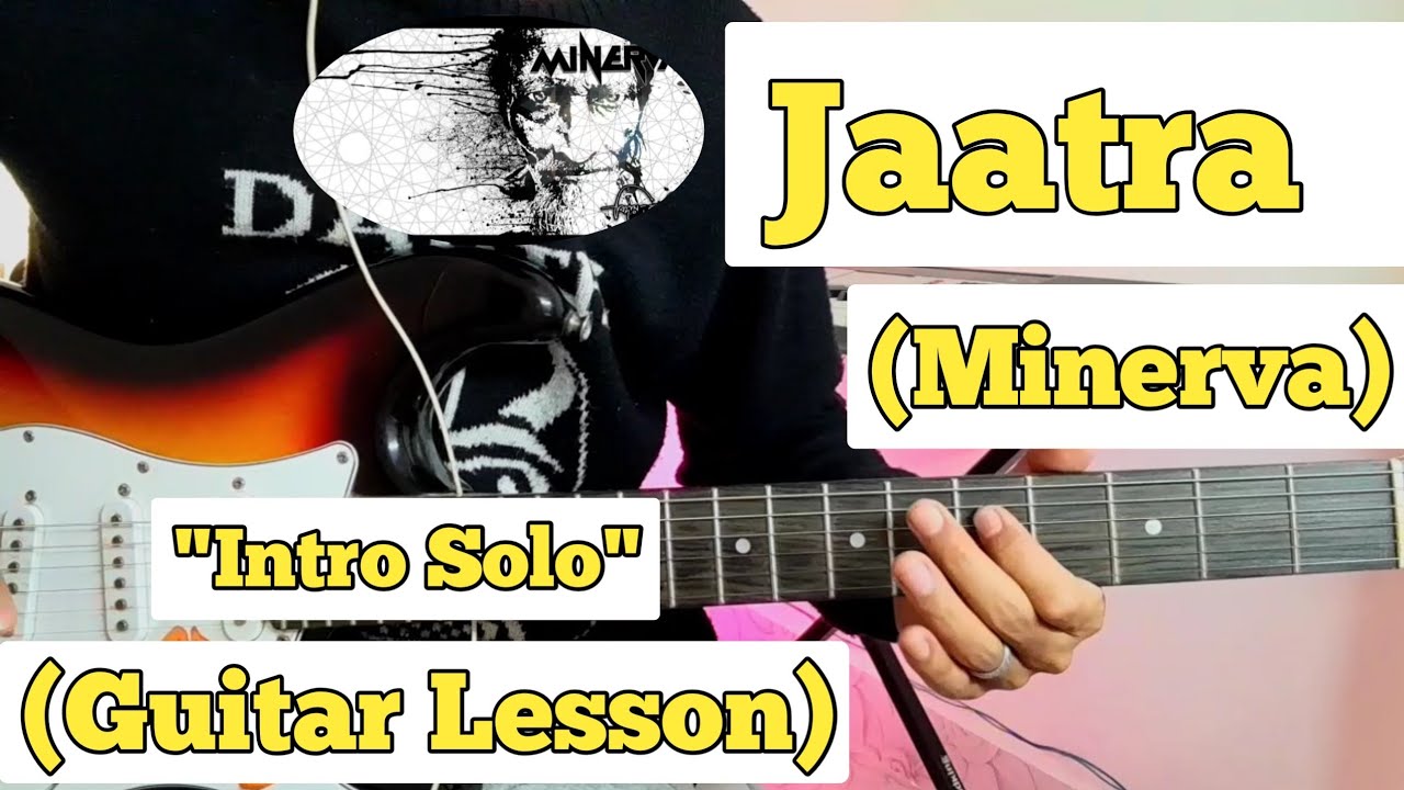 Jaatra   Minerva  Guitar Lesson  Intro Solo  With Tab
