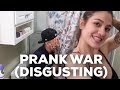 PRANK WAR (DISGUSTING)